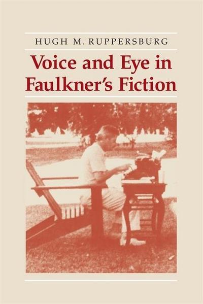 Voice and Eye in Faulkner’s Fiction