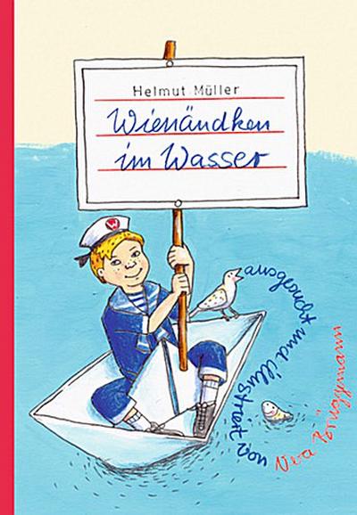 Wienändken im Wasser: Drei Geschichten aus dem bewegten Leben des jungen Wienand Linden, ausgewählt und illustriert von Vera Brüggemann