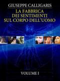 La Fabbrica dei Sentimenti sul Corpo dell’Uomo - Vol. 1