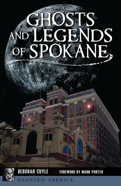 Ghosts and Legends of Spokane