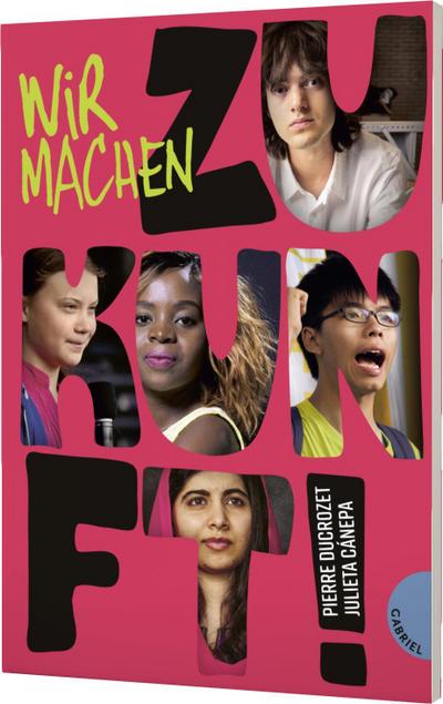 Wir machen Zukunft!: Porträts von jungen Sinnfluencern im Magazinstil