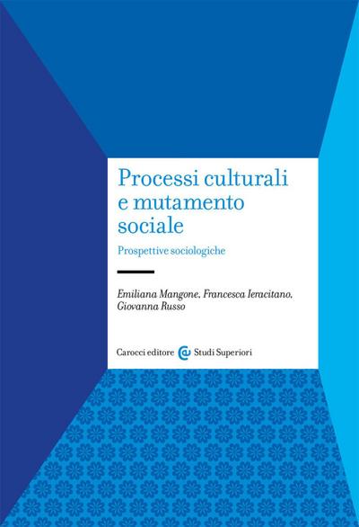 Mangone, E: Processi culturali e mutamento sociale. Prospett
