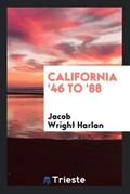 California ’46 to ’88