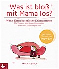 Was ist bloß mit Mama los?