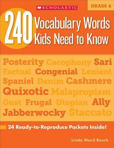 240 Vocabulary Words Kids Need to Know: Grade 6: 24 Ready-To-Reproduce Packets Inside!