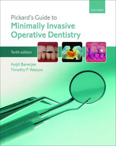 Pickard’s Guide to Minimally Invasive Operative Dentistry