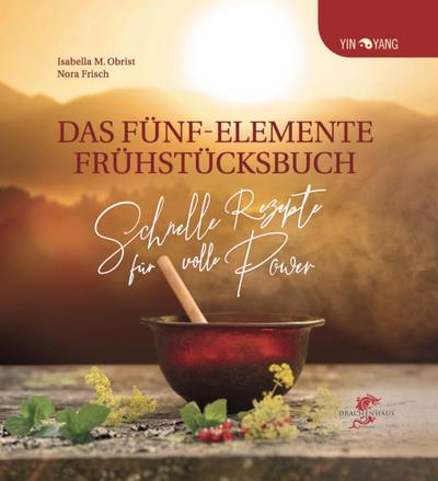 Das Fünf-Elemente Frühstücksbuch