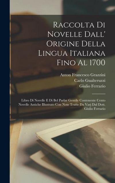 Raccolta Di Novelle Dall’ Origine Della Lingua Italiana Fino Al 1700