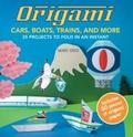 Origami Cars, Boats, Trains and More