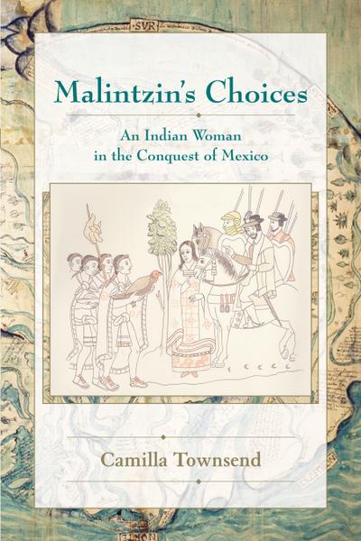 Malintzin’s Choices
