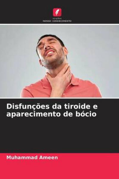 Disfunções da tiroide e aparecimento de bócio