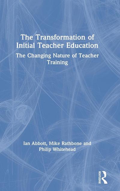 The Transformation of Initial Teacher Education