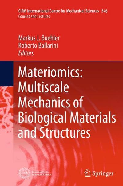 Materiomics: Multiscale Mechanics of Biological Materials and Structures