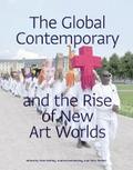 The Global Contemporary and the Rise of New Art Worlds (The MIT Press)