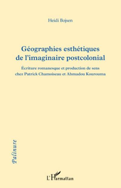 Géographies esthétiques de l’imaginaire postcolonial