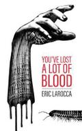 You’ve Lost a Lot of Blood