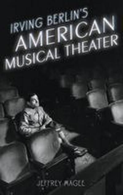 Irving Berlin’s American Musical Theater