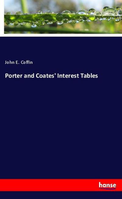 Porter and Coates’ Interest Tables