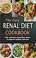 The Easy Renal Diet Cookbook
