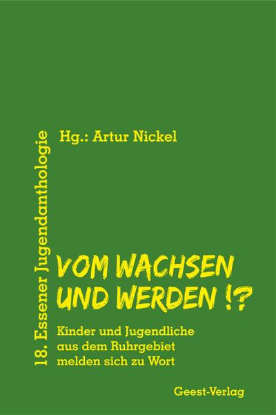 Vom Wachsen und Werden: 18. Essener Jugendanthologie