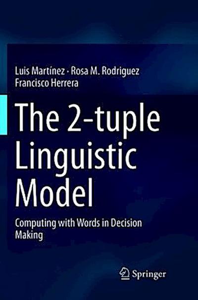 The 2-tuple Linguistic Model