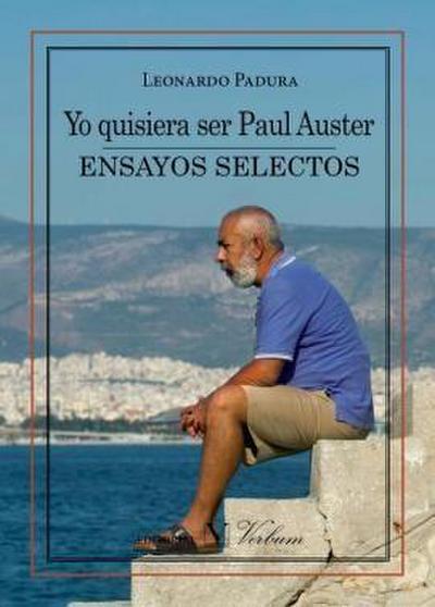 Yo quisiera ser Paul Auster : ensayos selectos