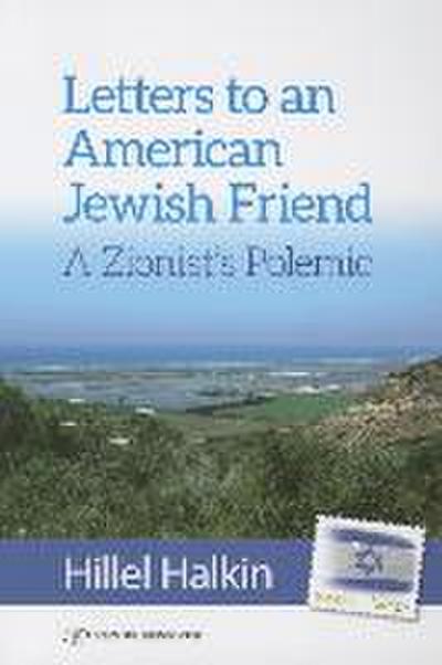 Letters to an American Friend, a Zionist Polemic