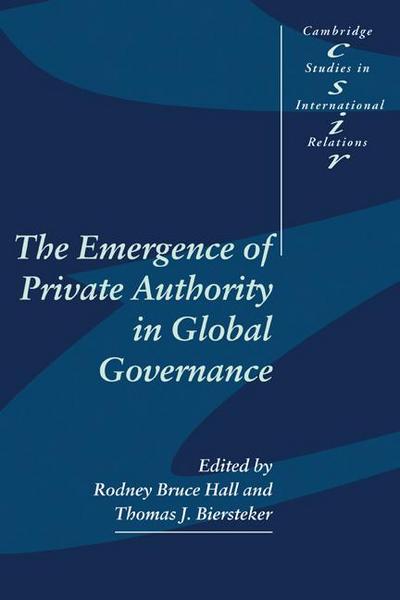 The Emergence of Private Authority in Global Governance
