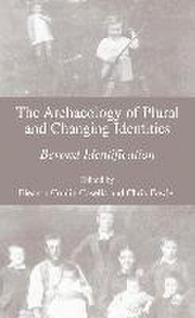 The Archaeology of Plural and Changing Identities