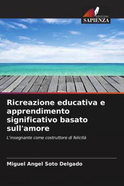 Ricreazione educativa e apprendimento significativo basato sull’amore