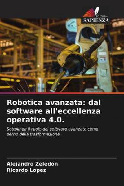 Robotica avanzata: dal software all’eccellenza operativa 4.0.