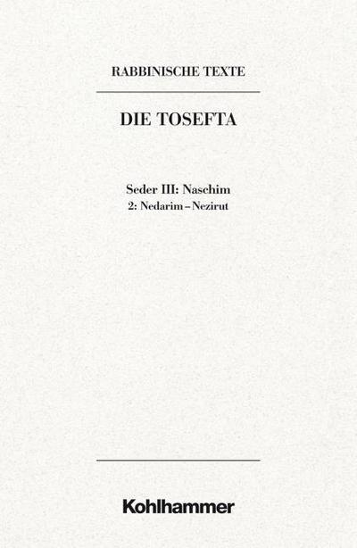 Rabbinische Texte, Erste Reihe: Die Tosefta. Band III: Seder Naschim