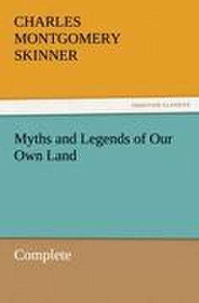 Myths and Legends of Our Own Land ¿ Complete