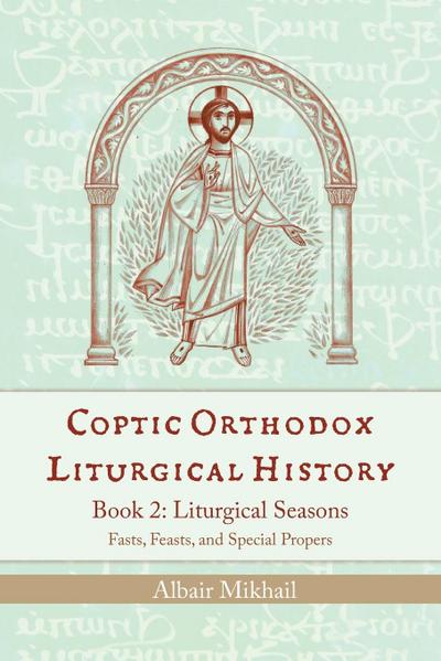 Coptic Orthodox Liturgical History - Book 2