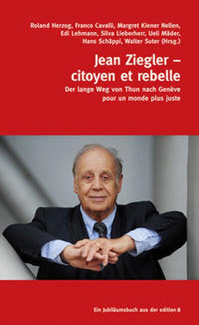 Jean Ziegler - citoyen et rebelle