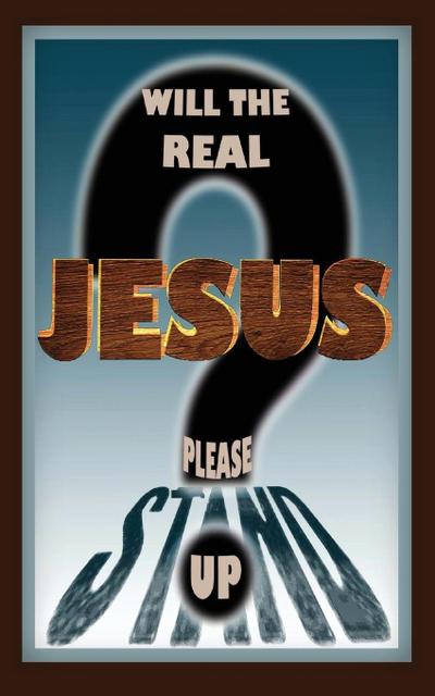 Will the Real Jesus Please Stand Up?