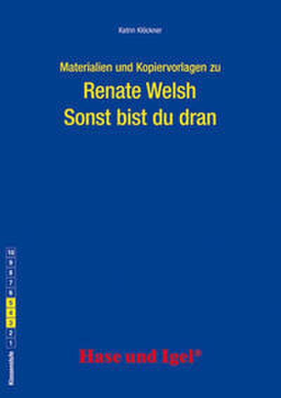 Materialien und Kopiervorlagen zur Klassenlektüre: Renate Welsh ’Sonst bist du dran’