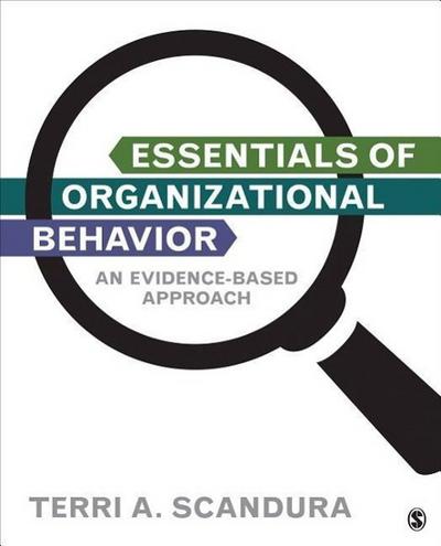Essentials of Organizational Behavior: An Evidence-Based Approach