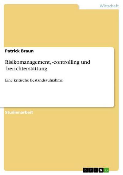 Risikomanagement,-controlling und -berichterstattung