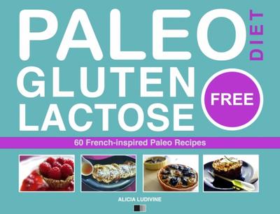 Paleo Diet - Gluten Free And Lactose Free