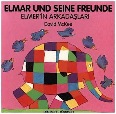 Elmar und seine Freunde, Deutsch-Türkisch. Elmer’in Arkadaslari