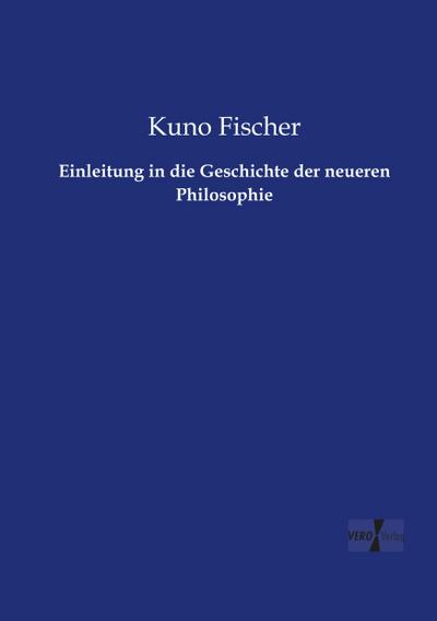 Einleitung in die Geschichte der neueren Philosophie