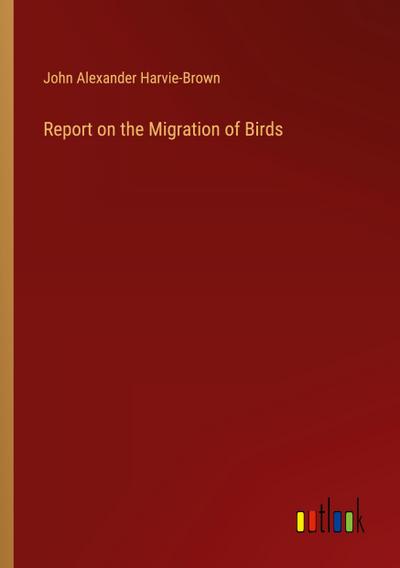 Report on the Migration of Birds