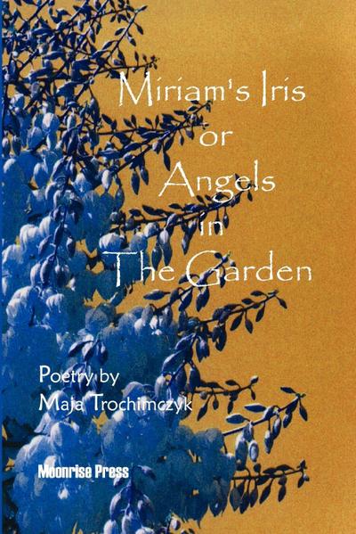 Miriam’s Iris, or Angels in the Garden