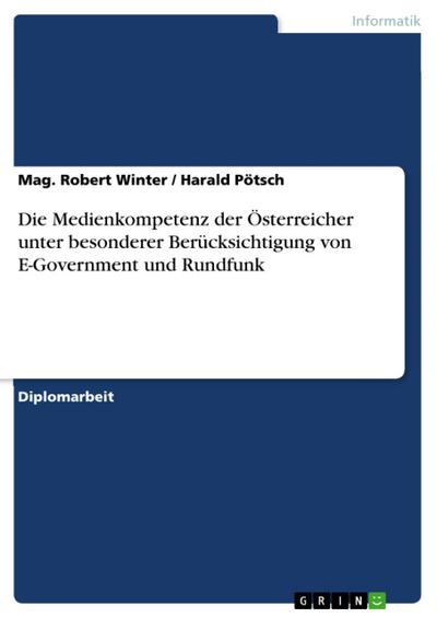 Die Medienkompetenz der Österreicher unter besonderer Berücksichtigung von E-Government und Rundfunk