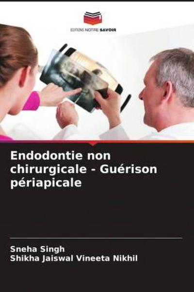Endodontie non chirurgicale - Guérison périapicale