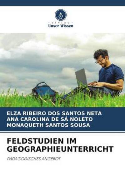 FELDSTUDIEN IM GEOGRAPHIEUNTERRICHT