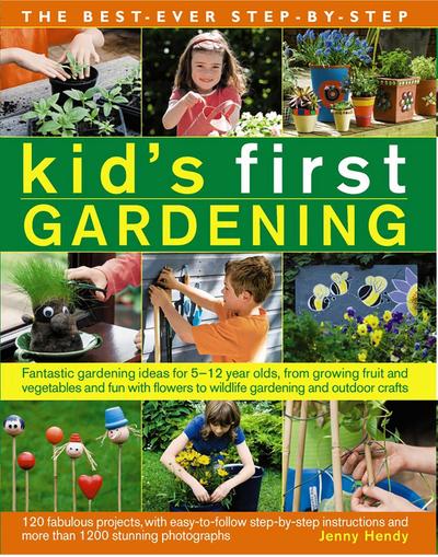 The Best-Ever Step-By-Step Kid’s First Gardening