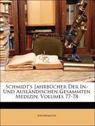 Anonymous: Schmidt’s Jahrbücher Der In- Und Ausländischen Ge