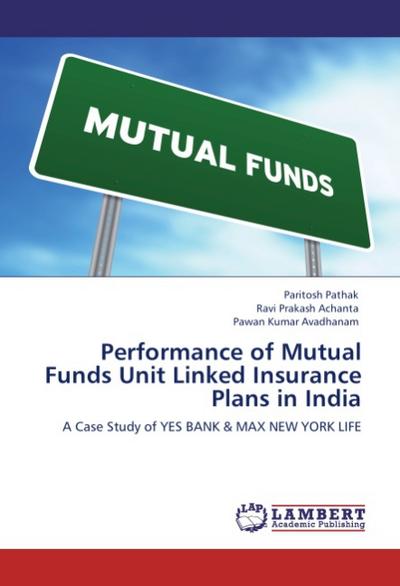 Performance of Mutual Funds Unit Linked Insurance Plans in India